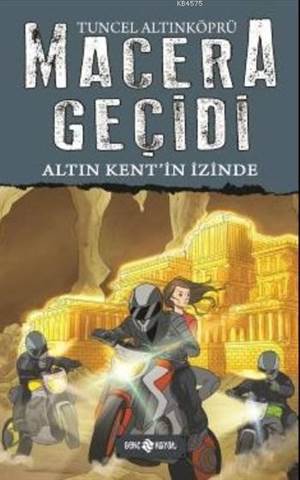 Macera Geçidi (Ciltli); Altın Kent'in İzinde