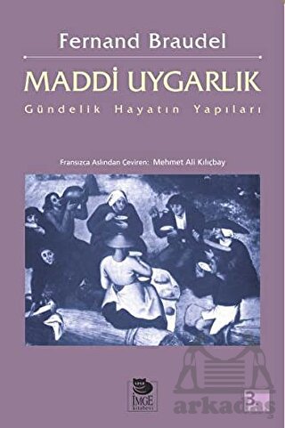 Maddi Uygarlık Gündelik Hayatın Yapıları