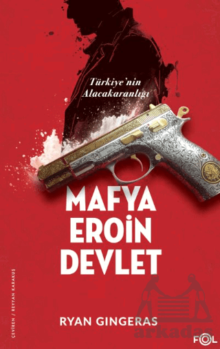 Mafya, Eroin, Devlet - Türkiye’Nin Alacakaranlığı