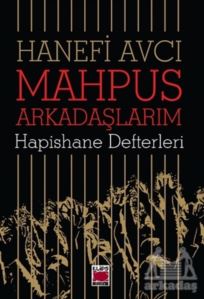 Mahpus Arkadaşlarım - Hapishane Defterleri