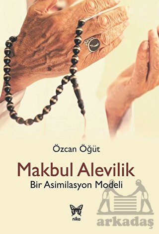 Makbul Alevilik Bir Asimilasyon Modeli