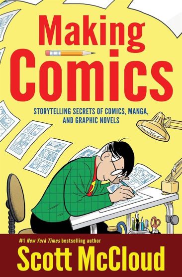 Making Comics Storytelling Secrets of Comics, Manga and Graphic Novels