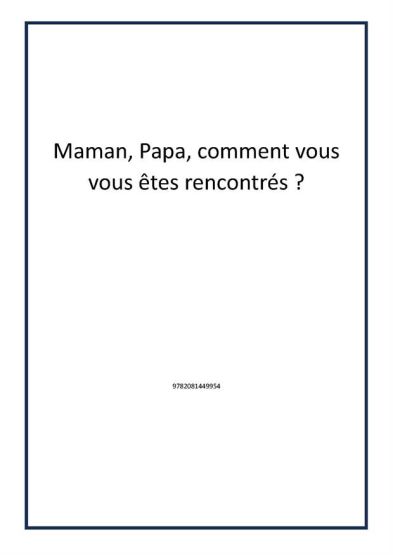 Maman, Papa, comment vous vous êtes rencontrés ?