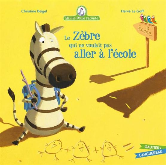 Mamie Poule Raconte N°11 : Le Zèbre Qui Ne Voulait Pas Aller À L'école