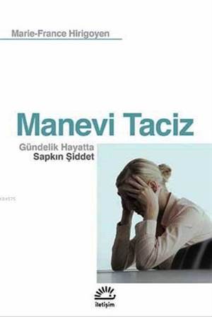 Manevi Taciz; Gündelik Hayatta Sapkın Şiddet