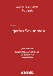 Marcus Tullius Cicero: Ligarius Savunması