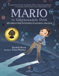 Mario Ve Gökyüzündeki Delik - Bir Kimyacının Dünyamızı Kurtarma Hikayesi