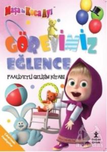 Maşa İle Koca Ayı - Görevimiz Eğlence Faaliyetli Gelişim Kitabı