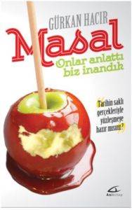 Masal; Onlar Anlattı Biz İnandık