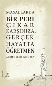 Masallarda Bir Peri Çıkar Karşınıza Gerçek Hayatta Öğretmen (Ciltli)