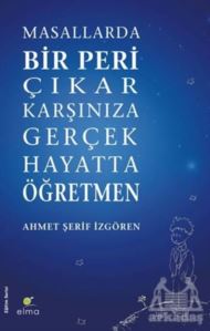 Masallarda Bir Peri Çıkar Karşınıza Gerçek Hayatta Öğretmen