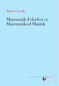 Matematik Felsefesi Ve Matematiksel Mantık