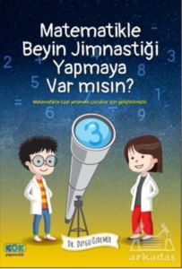 Matematikle Beyin Jimnastiği Yapmaya Var Mısın?