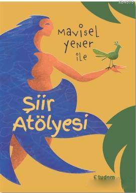 Mavisel Yener İle Şiir Atölyesi