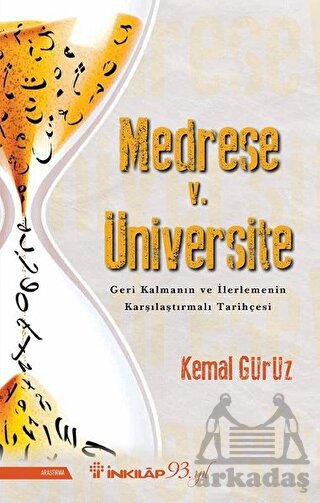 Medrese V. Üniversite: Geri Kalmanın Ve İlerlemenin Karşılaştırmalı Tarihçesi