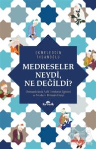 Medreseler Neydi, Ne Değildi?