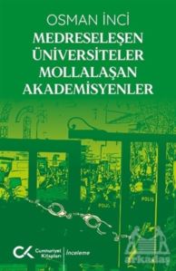 Medreseleşen Üniversiteler Mollalaşan Akademisyenler