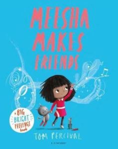 Meesha Makes Friends (A Big Bright Feelings Book)