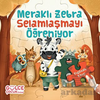 Meraklı Zebra Selamlaşmayı Öğreniyor / Yapbozlu Kitap 2