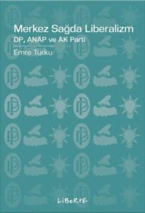 Merkez Sağda Liberalizm: DP Anap Ve Ak Parti