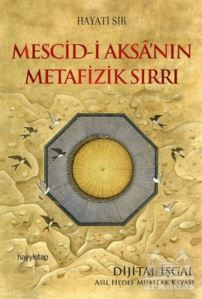 Mescid-İ Aksa’Nın Metafizik Sırrı