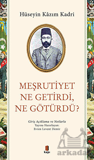 Meşrutiyet Ne Getirdi Ne Götürdü?