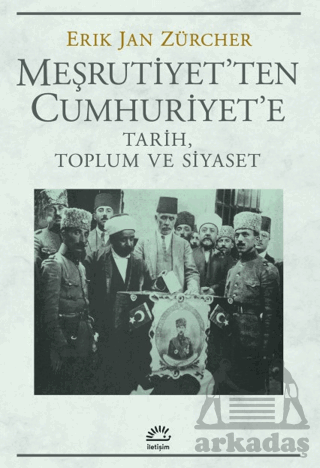 Meşrutiyet'ten Cumhuriyet'e Tarih, Toplum Ve Siyaset