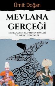 Mevlana Gerçeği - Mevlana'nın Bilinmeyen Yönleri Ve Sarsıcı Gerçekler