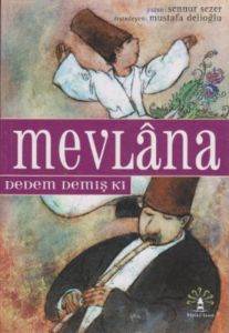 Mevlâna; Dedem Demiş Ki