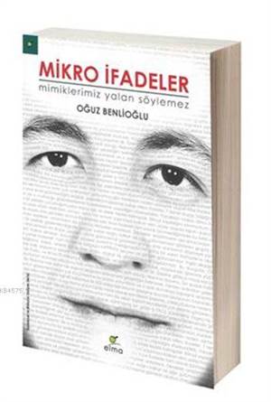 Mikro İfadeler; Mimiklerimiz Yalan Söylemez