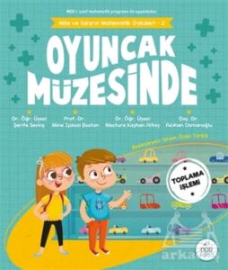 Mila Ve Sarp'ın Matematik Öyküleri 2 - Oyuncak Müzesinde