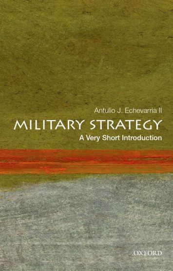 Military Strategy A Very Short Introduction - Very Short Introductions