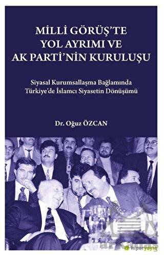 Milli Görüş'te Yol Ayrımı Ve Ak Parti'nin Kuruluşu