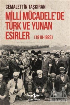 Milli Mücadele'de Türk Ve Yunan Esirler (1919 - 1923)