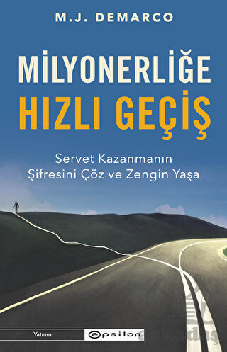 Milyonerliğe Hızlı Geçiş: Servet Kazanmanın Şifresini Çöz Ve Zengin Yaşa