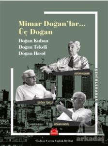 Mimar Doğanlar… Üç Doğan