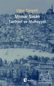 Mimar Sinan Tarihsel Ve Muhayyel