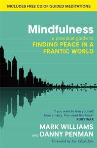 Mindfulness: A Practical Guide to Finding Peace in a Frantic World