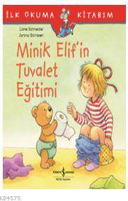 Minik Elif'in Tuvalet Eğitimi; İlk Okuma Kitabım