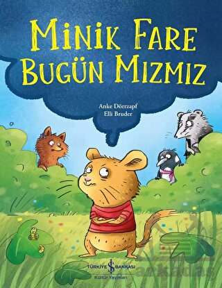 Minik Fare Bugün Mızmız