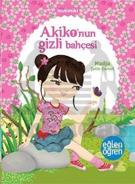 Minimiki - Akikonun Gizli Bahçesi; Le Jardin Secret Dakiko