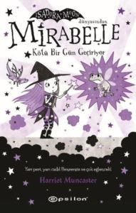 Mirabelle Kötü Bir Gün Geçiriyor - Isadora Moon Dünyasından