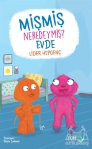 Mişmiş Neredeymiş? Evde