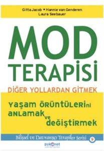 Mod Terapisi: Diğer Yollardan Gitmek; Yaşam Örüntülerini Anlamak ve Değiştirmek