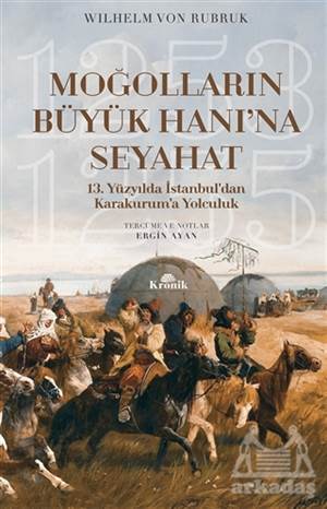 Moğolların Büyük Hanı’Na Seyahat