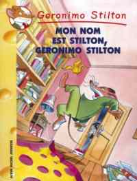 Mon nom est Stilton, Geronimo Stilton