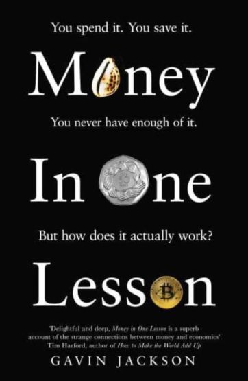 Money in One Lesson How It Works and Why