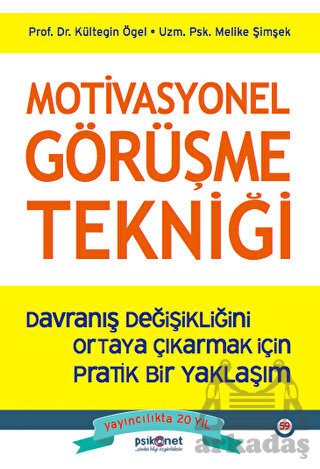 Motivasyonel Görüşme Tekniği - Davranış Değişikliğini Ortaya Çıkarmak İçin Pratik Bir Yaklaşım