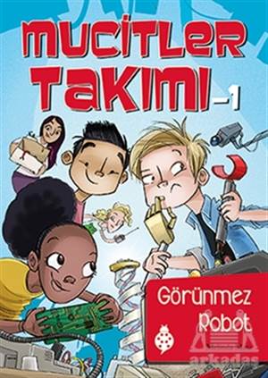 Mucitler Takımı 1: Görünmez Robot