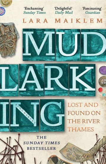 Mudlarking Lost and Found on the River Thames